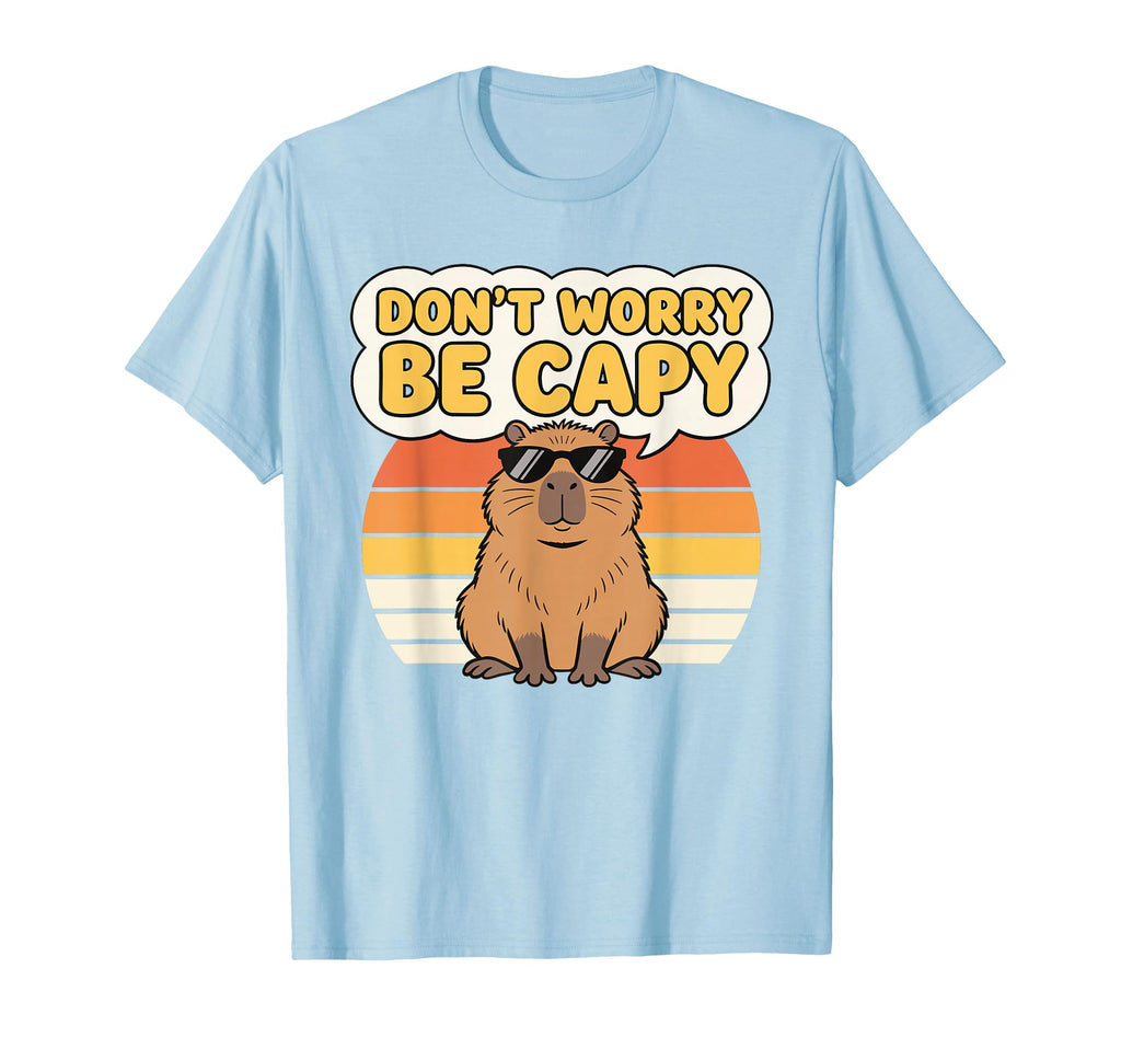 Dont Worry Be Capy Funny Capybara Meme T-Shirt - Graphic Print Unisex - T-Shirt, Sweatshirt, Hoodie