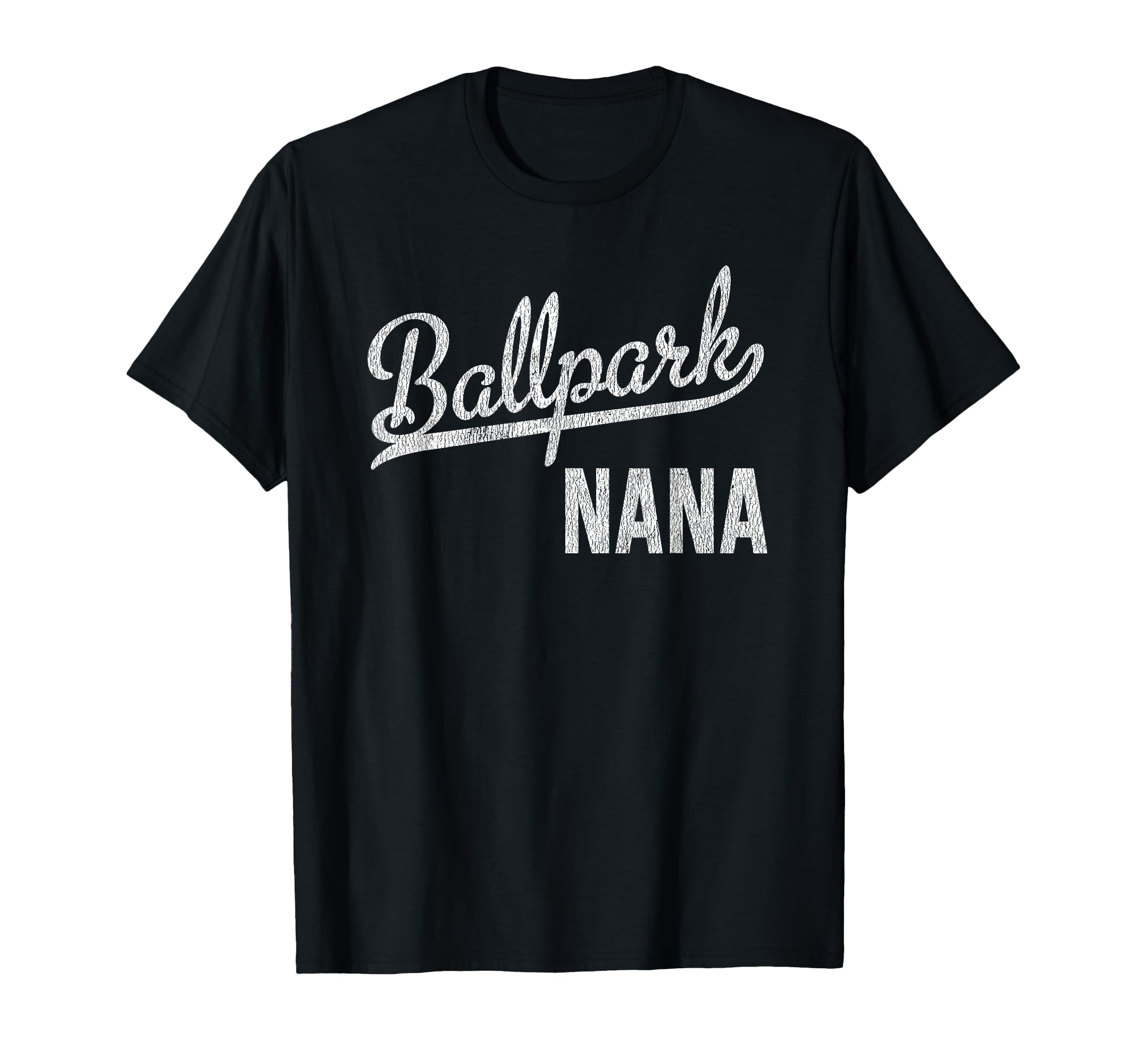 Ballpark Nana Ballers Baseball Softball T-Shirt - Novelty Apparel Unisex - T-Shirt, Sweatshirt, Hoodie