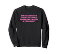 Math Needs To Solve Its Own Sweatshirt - Fun Novelty Design Unisex - T-Shirt, Sweatshirt, Hoodie