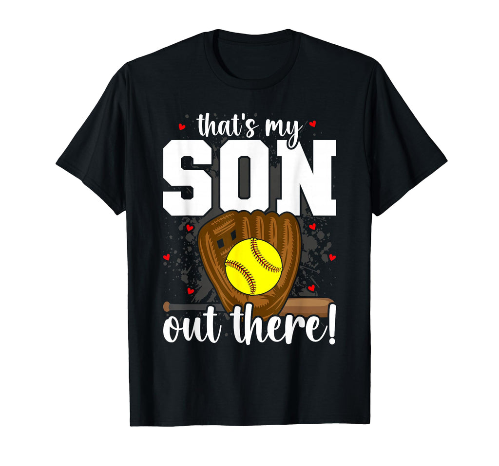 Thats My Son Out There Baseball T-Shirt - Fun Novelty Design Men Women - T-Shirt, Sweatshirt, Hoodie