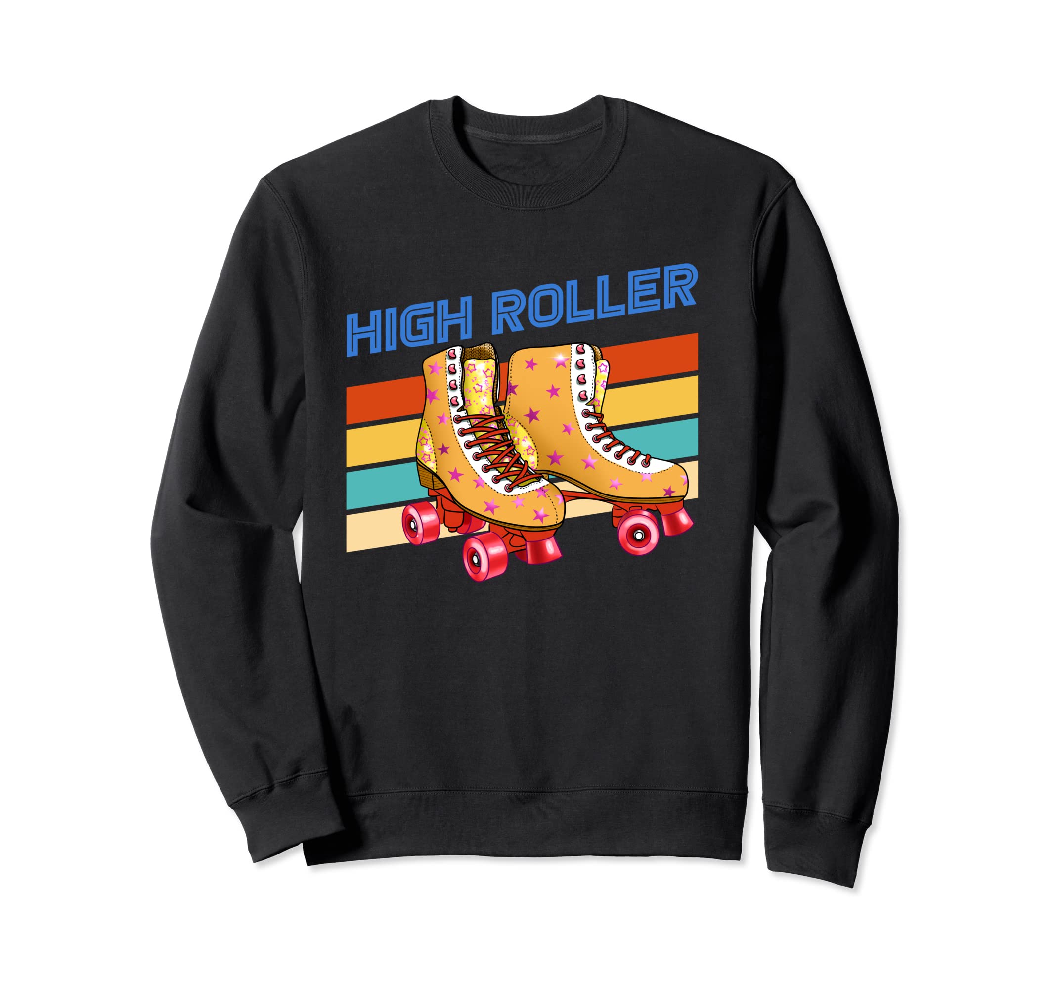 High Roller Roller Skates Sweatshirt - Streetwear Style for Adults - T-Shirt, Sweatshirt, Hoodie