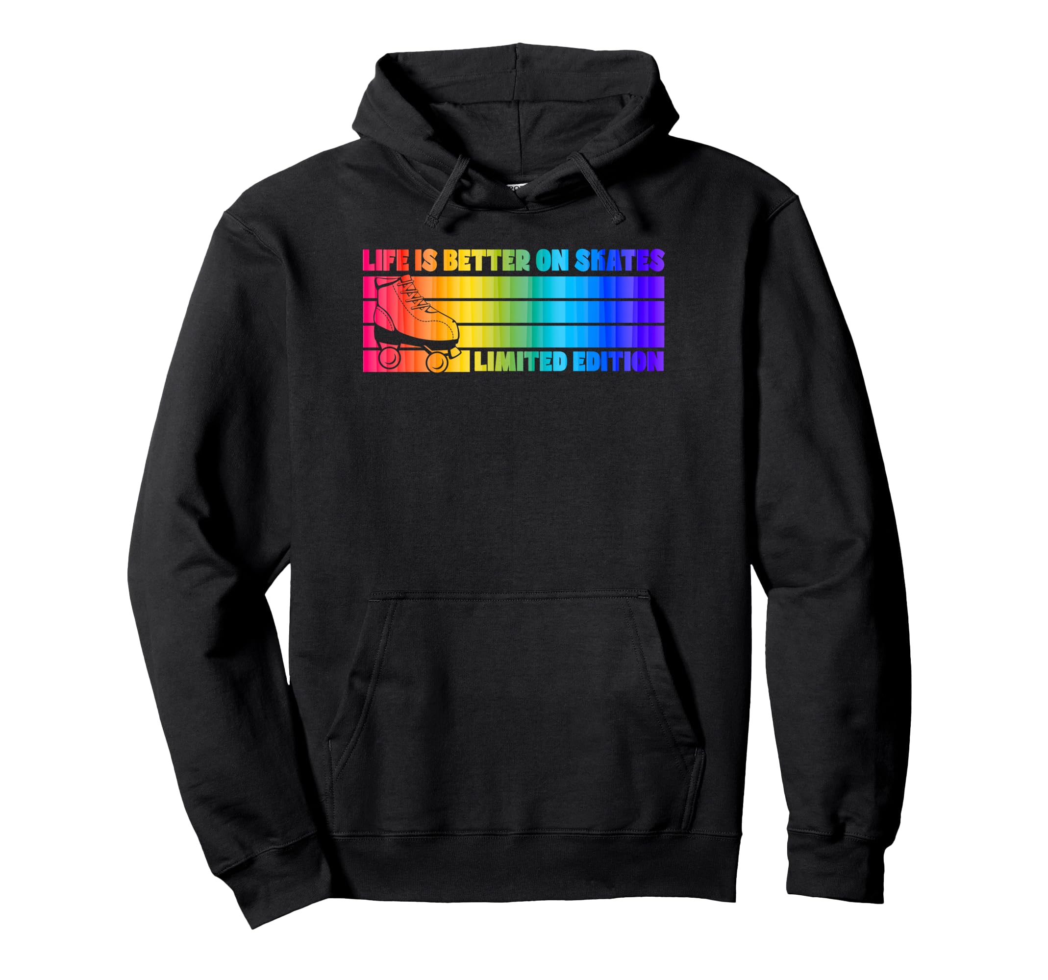 Life Is Better Skates Roller Hoodie - Trendy Graphic Unisex - T-Shirt, Sweatshirt, Hoodie
