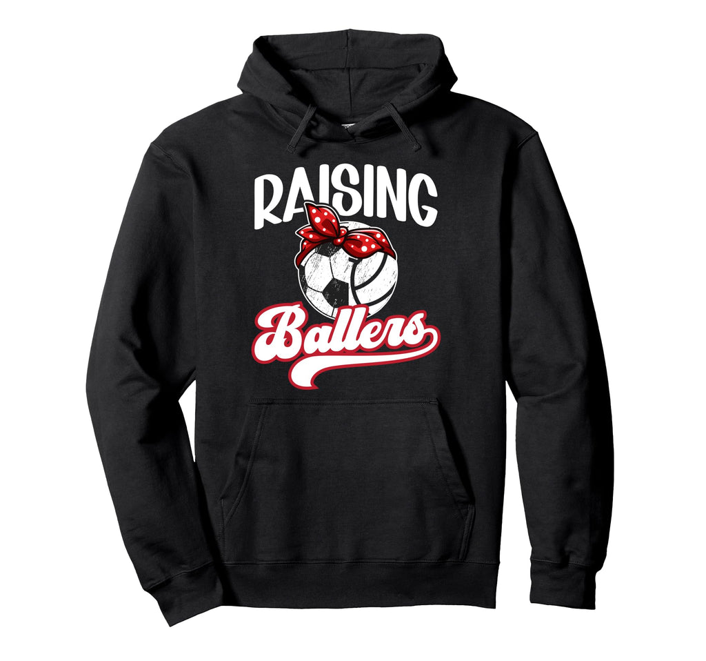 Raising Ballers Soccer Volleyball Mom Hoodie - Streetwear Style for Adults - T-Shirt, Sweatshirt, Hoodie