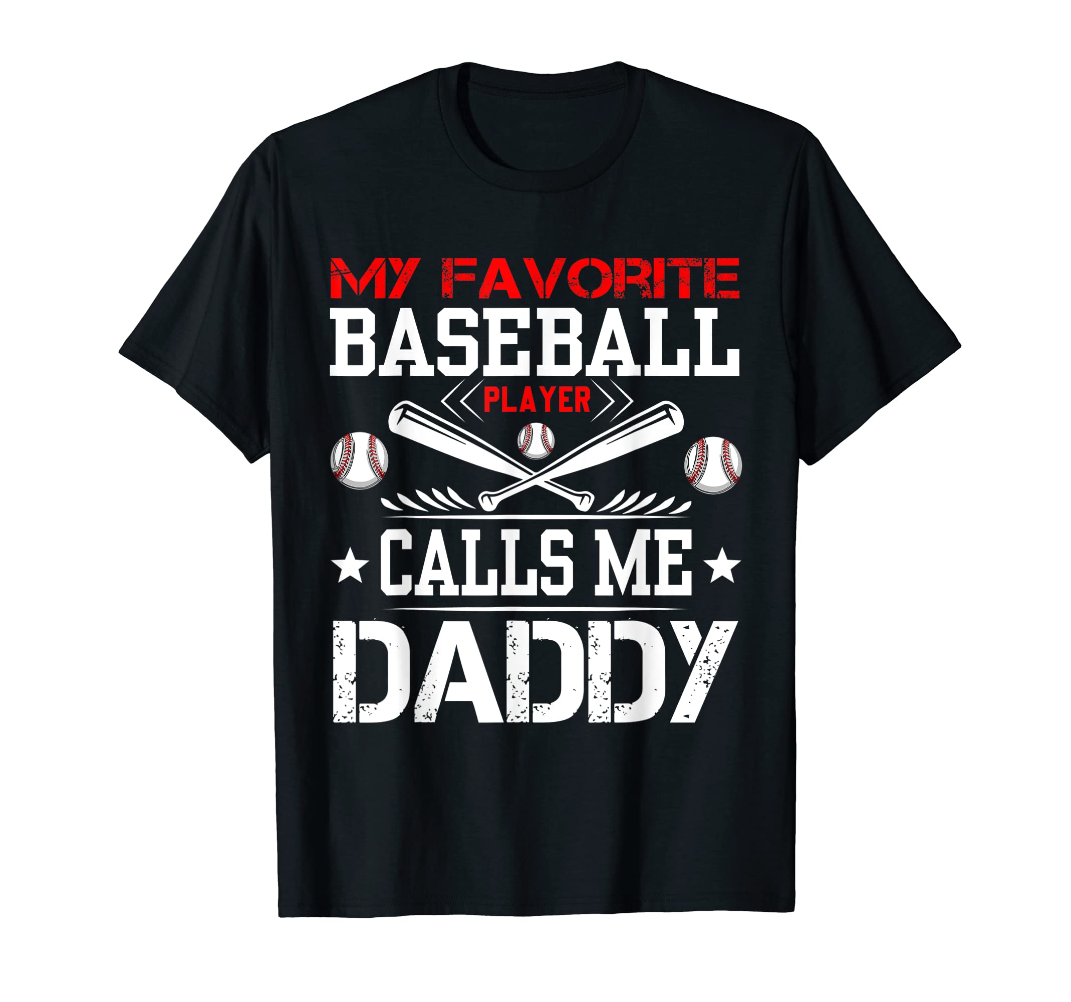 My Favorite Baseball Player Calls Me Daddy T-Shirt - Trendy Graphic Unisex - T-Shirt, Sweatshirt, Hoodie