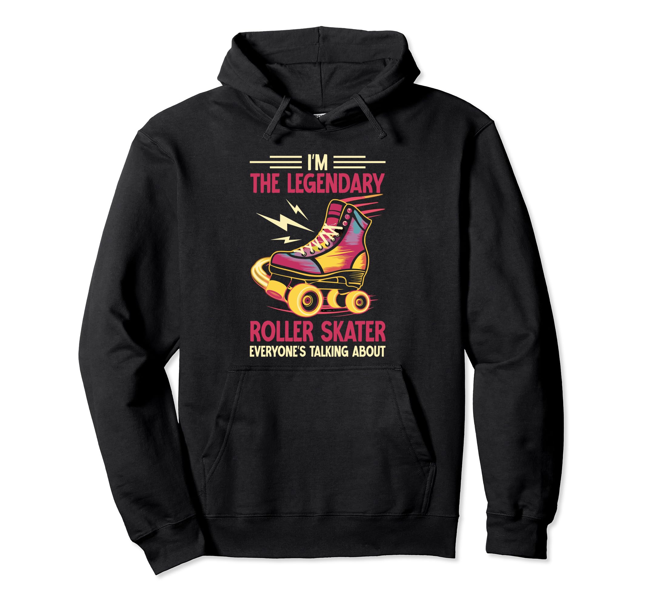 Im Legendary Roller Skater Hoodie - Minimalist Print Men Women - T-Shirt, Sweatshirt, Hoodie