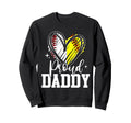 Proud Daddy Baseball Softball Sweatshirt - Fun Novelty Design for Adults - T-Shirt, Sweatshirt, Hoodie