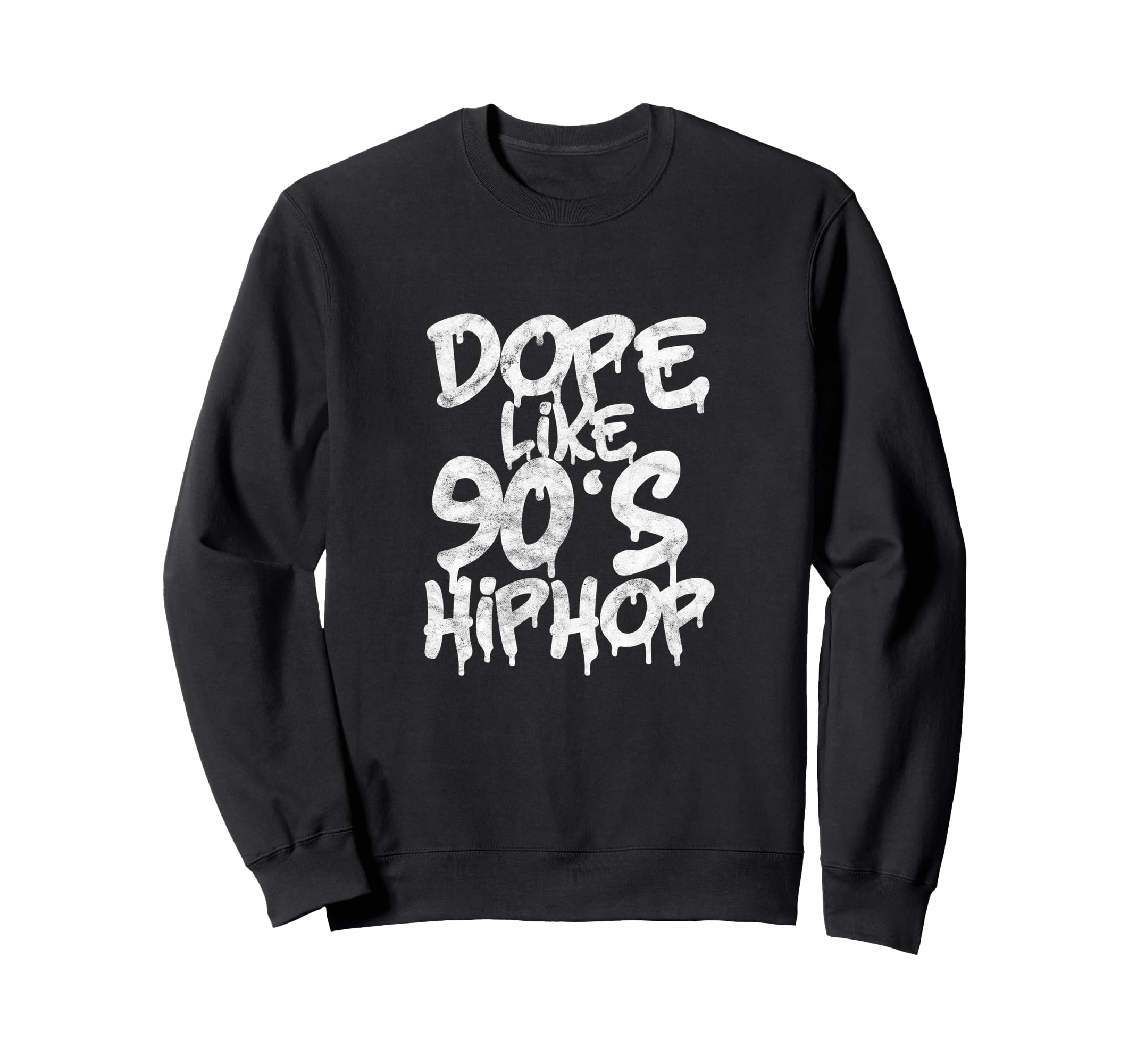 Dope Like 90S Hip Hop Rap Music 1990 Sweatshirt - Novelty Apparel Unisex - T-Shirt, Sweatshirt, Hoodie