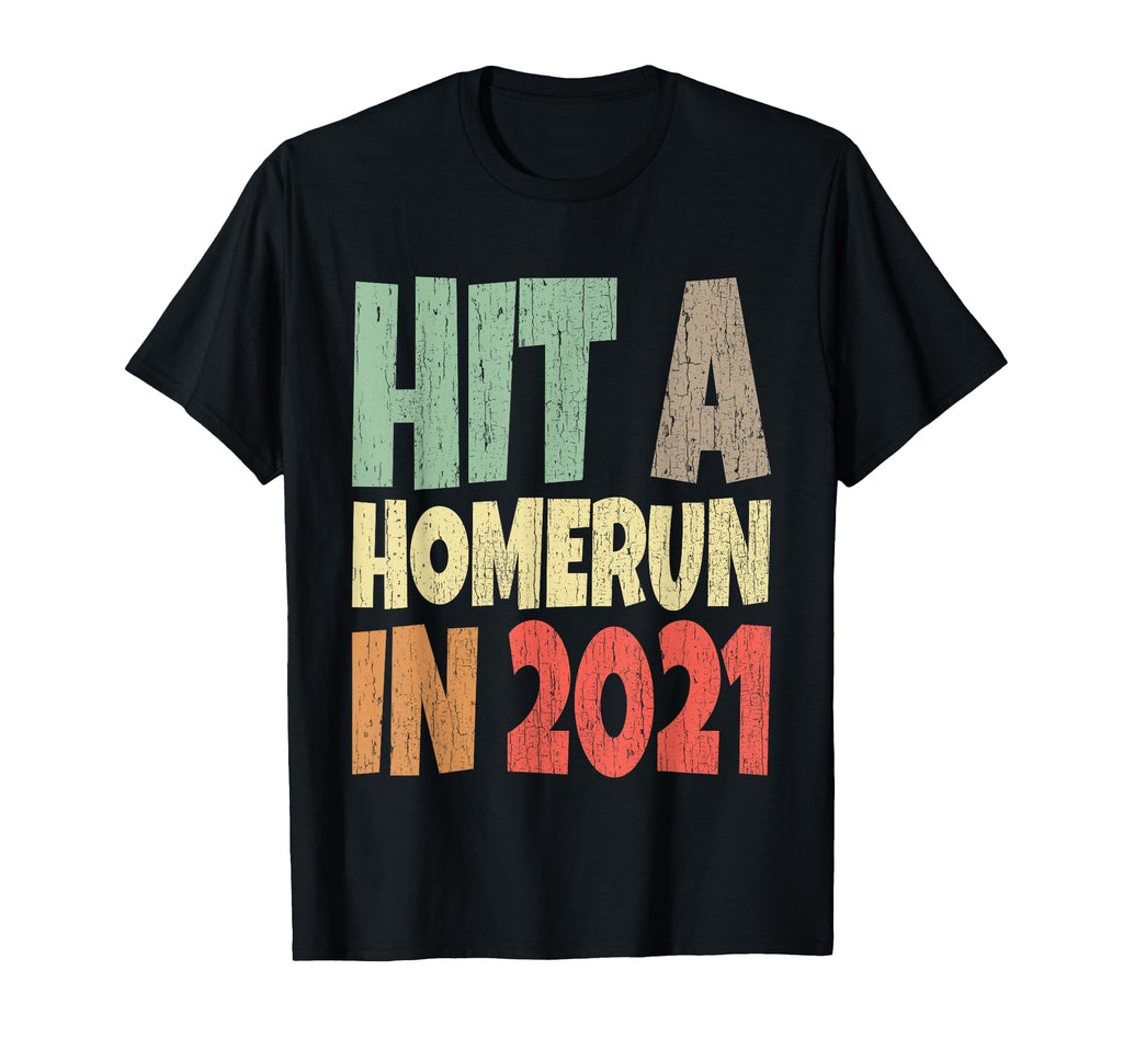 Hit Homerun 2021 American Baseball Fan T-Shirt - Streetwear Style Unisex - T-Shirt, Sweatshirt, Hoodie