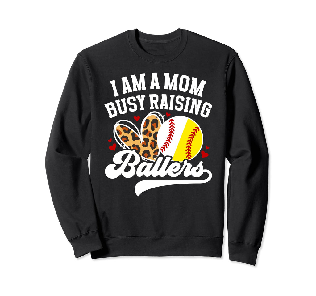 I Am Mom Busy Raisng Ballers Softball Sweatshirt - Custom Art Print Unisex - T-Shirt, Sweatshirt, Hoodie