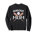 Funny Mom Dugout Mom Baseball Mom Sweatshirt - Novelty Apparel Unisex - T-Shirt, Sweatshirt, Hoodie