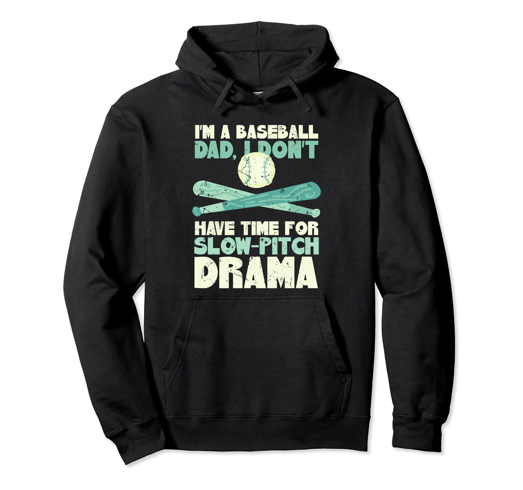 Funny Baseball Dad Fathers Day Hoodie - Novelty Apparel Men Women - T-Shirt, Sweatshirt, Hoodie