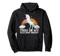 Funny Unicorn This Is My Killing Hoodie - Trendy Graphic Men Women - T-Shirt, Sweatshirt, Hoodie