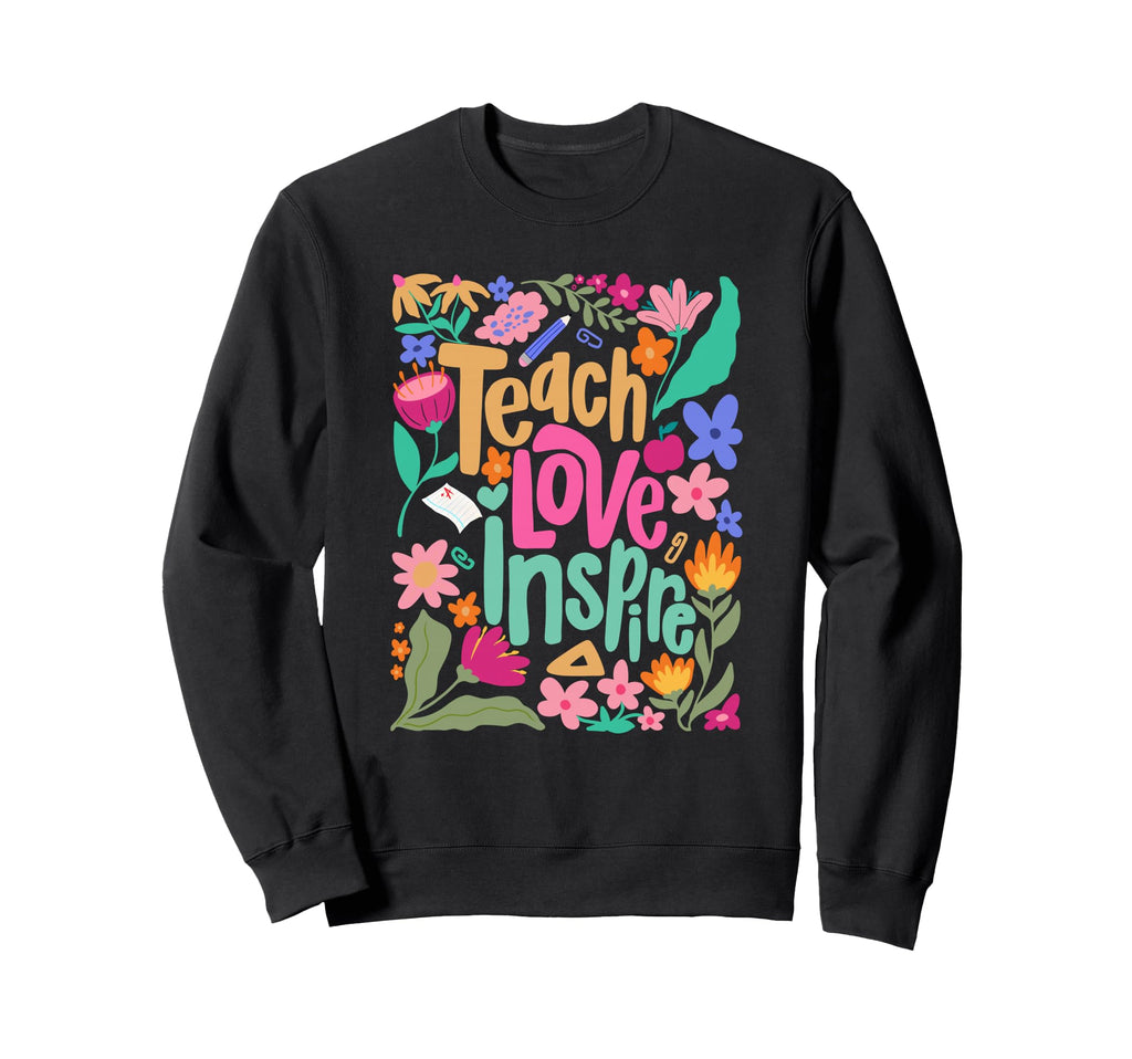 Teach Love Inspire Boho Teacher Sweatshirt - Streetwear Style Unisex - T-Shirt, Sweatshirt, Hoodie