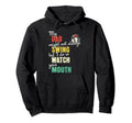 My Dad Might Not Always Swing Watch Your Hoodie - Unique Graphic Unisex - T-Shirt, Sweatshirt, Hoodie