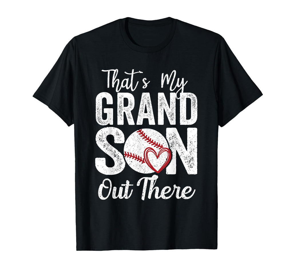 Thats My Grandson Out There T-Shirt - Fun Novelty Design Men Women - T-Shirt, Sweatshirt, Hoodie