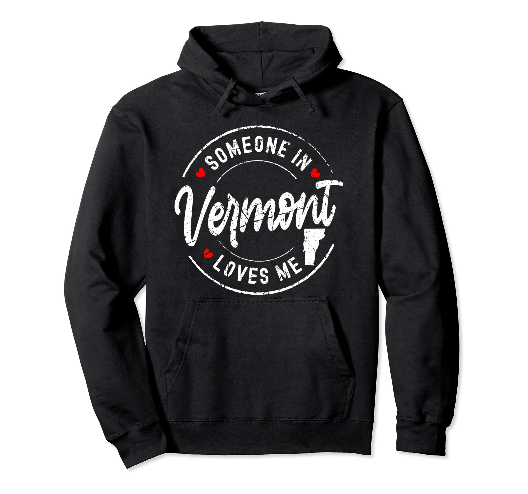 Someone Vermont Loves Me Distressed Hoodie - Graphic Print Unisex - T-Shirt, Sweatshirt, Hoodie