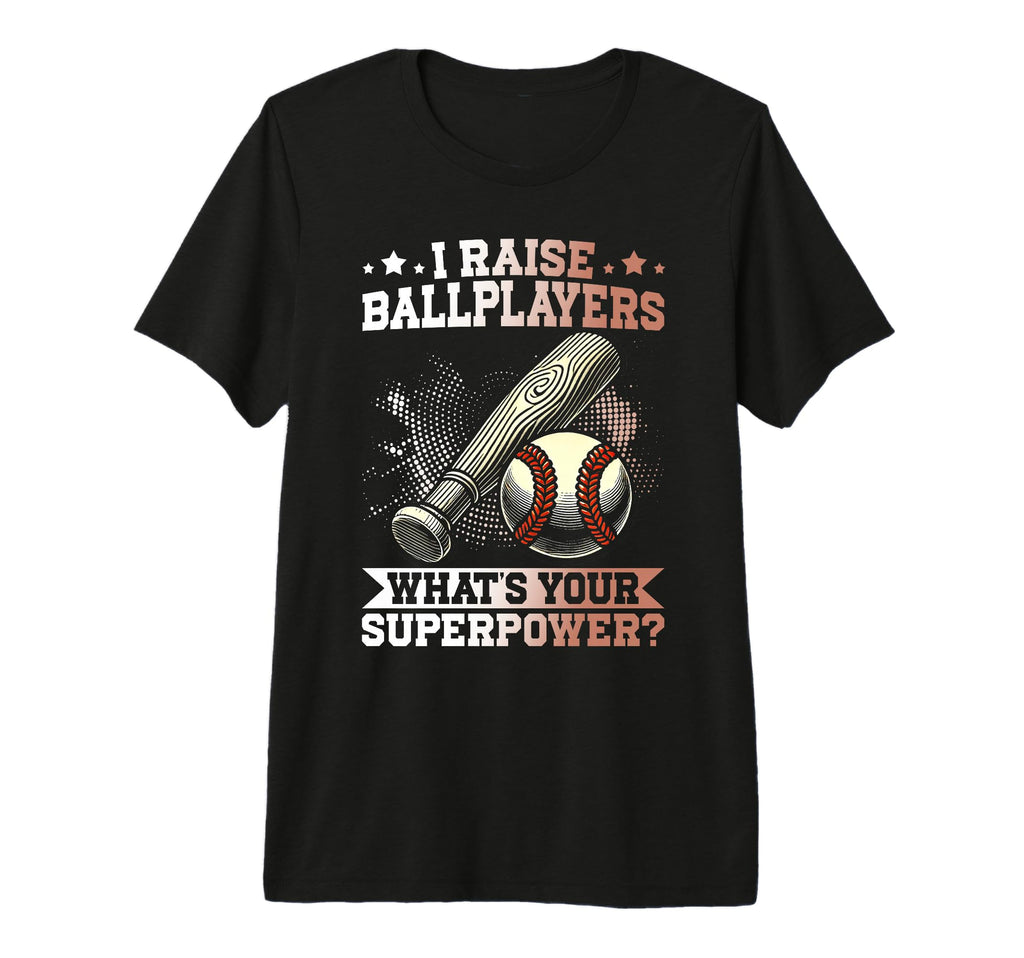 I Raise Ballplayers Whats Your T-Shirt - Aesthetic Graphic for Adults - T-Shirt, Sweatshirt, Hoodie