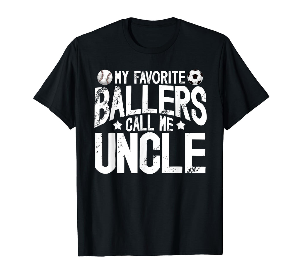My Favorite Ballers Call Me Uncle T-Shirt - Trendy Graphic for Adults - T-Shirt, Sweatshirt, Hoodie