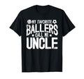 My Favorite Ballers Call Me Uncle T-Shirt - Trendy Graphic for Adults - T-Shirt, Sweatshirt, Hoodie