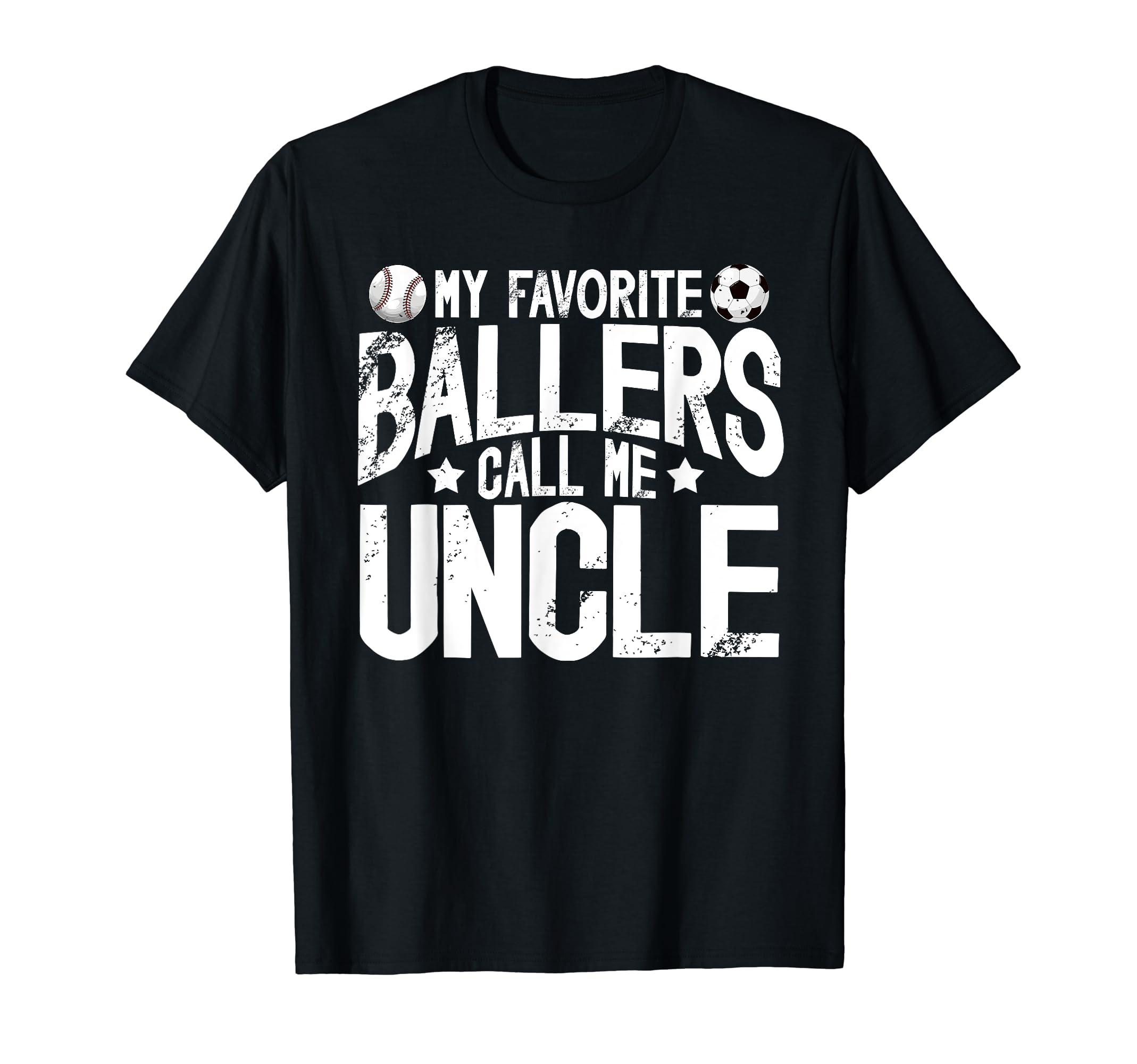 My Favorite Ballers Call Me Uncle T-Shirt - Trendy Graphic for Adults - T-Shirt, Sweatshirt, Hoodie