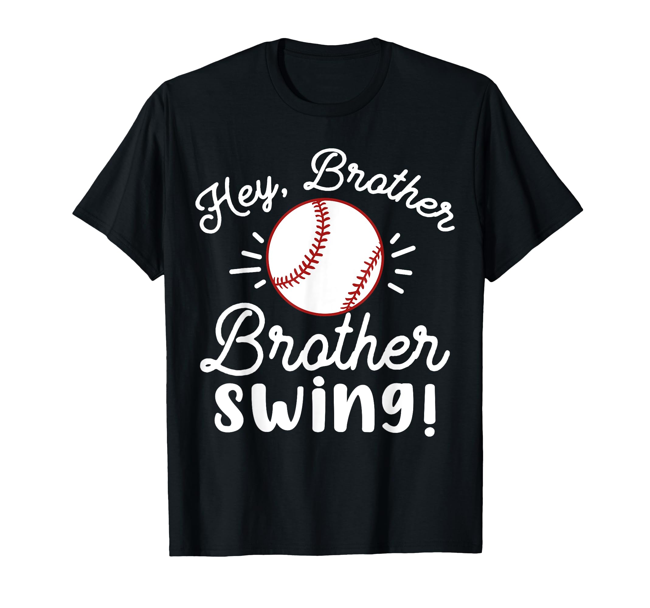 Baseball Sister Hey Brother Brother T-Shirt - Custom Art Print for Adults - T-Shirt, Sweatshirt, Hoodie