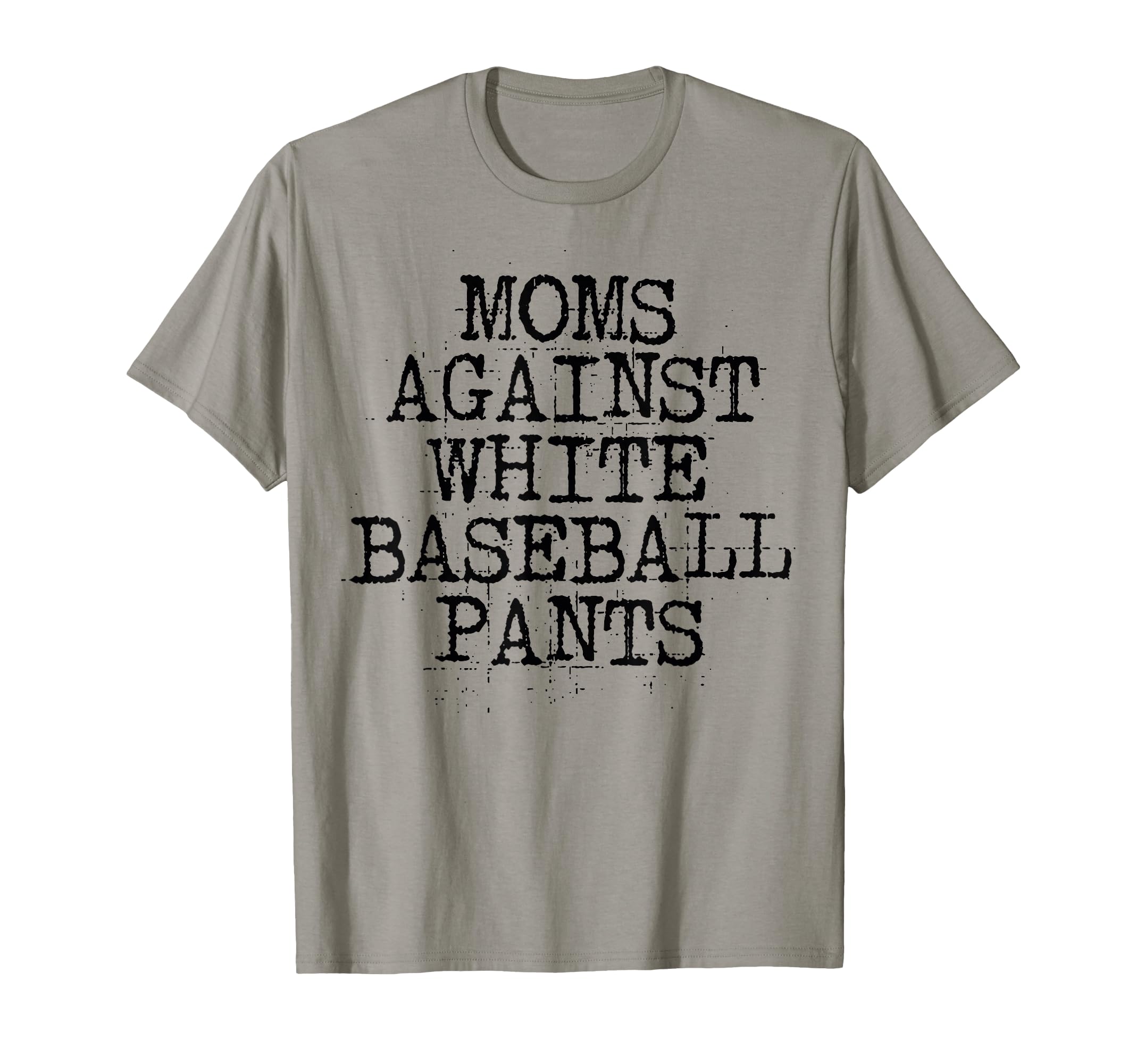 Moms Against White Baseball Pants T-Shirt - Unique Graphic for Adults - T-Shirt, Sweatshirt, Hoodie