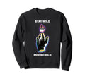 Stay Wild Moon Child Gift Peace Sweatshirt - Novelty Apparel Men Women - T-Shirt, Sweatshirt, Hoodie