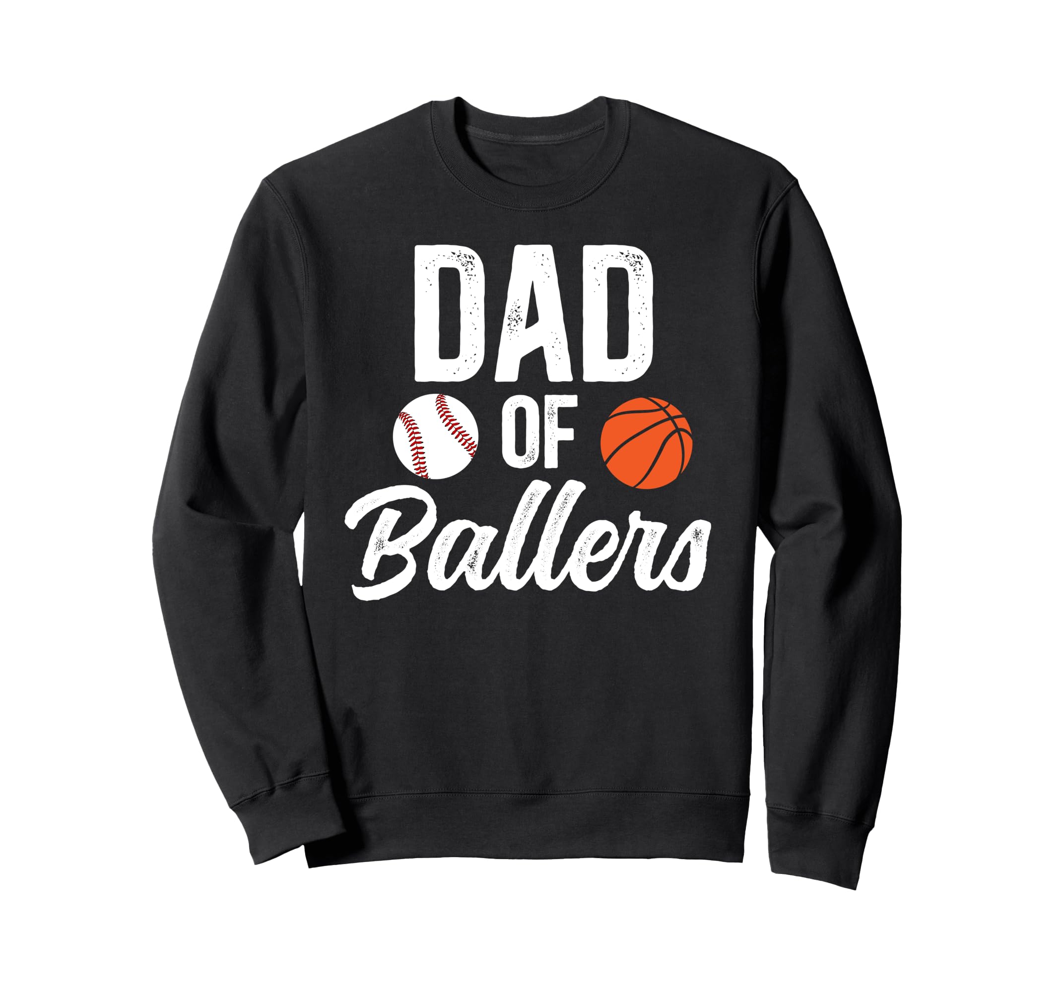 Dad Ballers Baseball Basketball Dad Sweatshirt - Novelty Apparel for Adults - T-Shirt, Sweatshirt, Hoodie