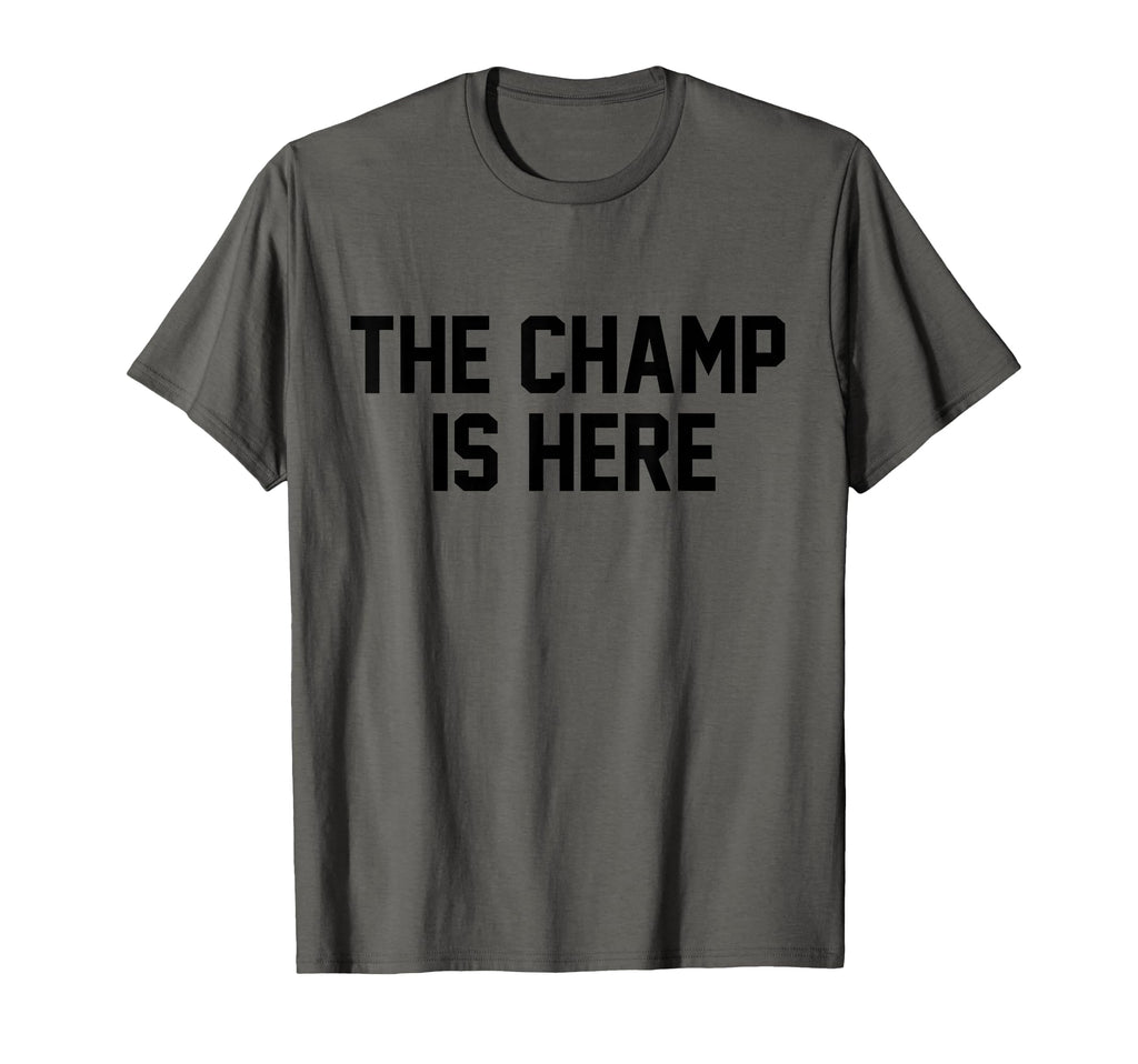 Champ Is Here Fantasy Sports Champion T-Shirt - Unique Graphic for Adults - T-Shirt, Sweatshirt, Hoodie