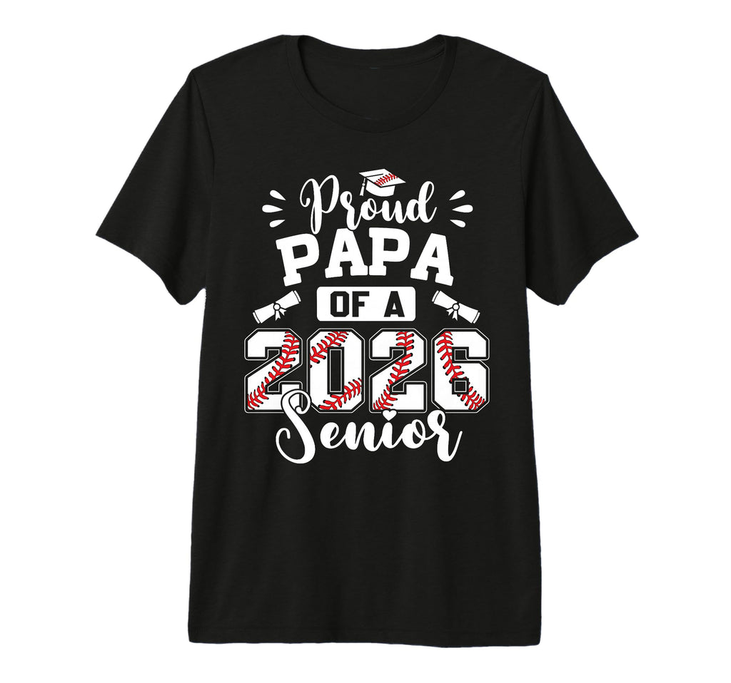 Proud Papa 2026 Senior Baseball T-Shirt - Casual Everyday Wear for Adults - T-Shirt, Sweatshirt, Hoodie