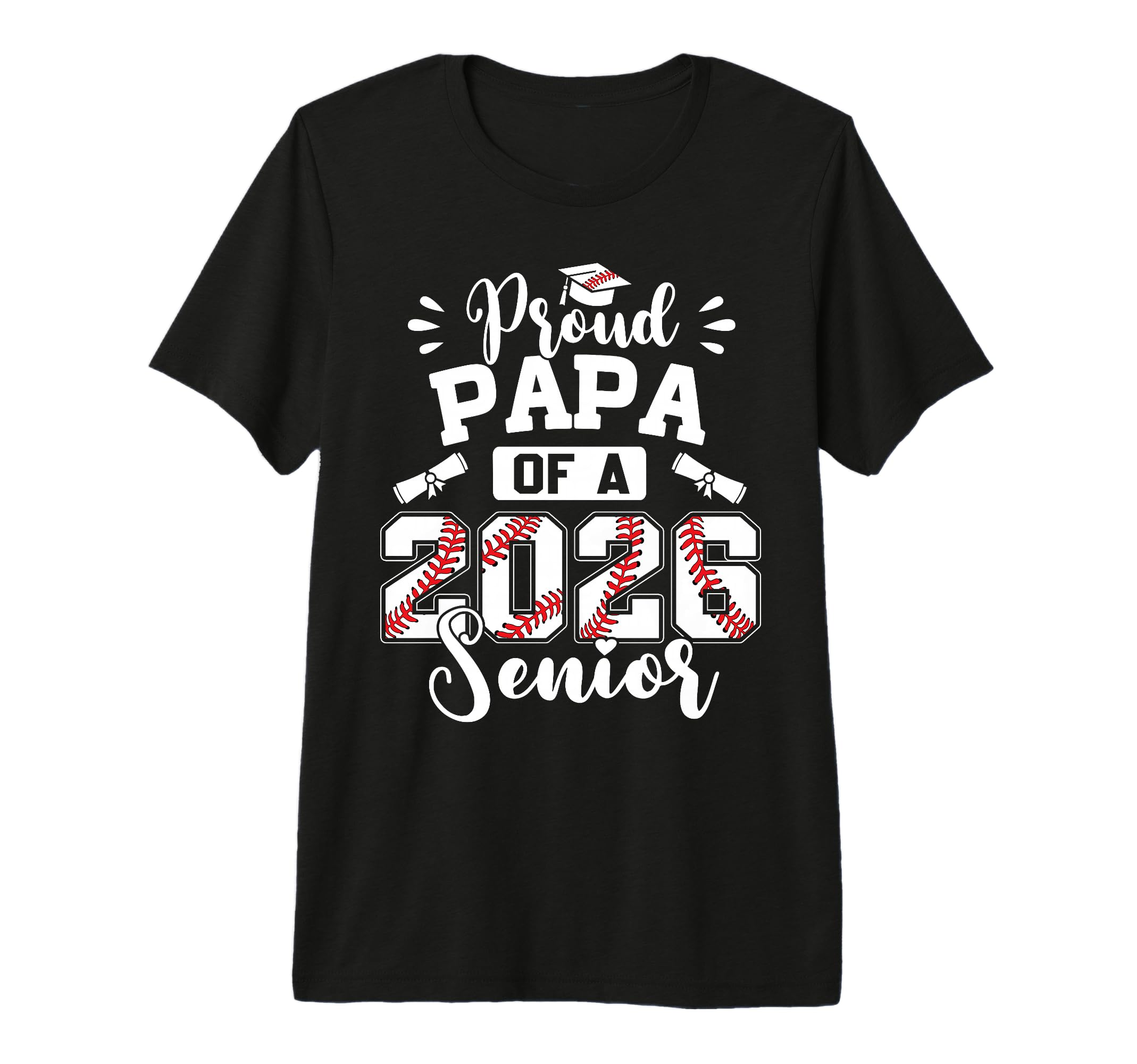 Proud Papa 2026 Senior Baseball T-Shirt - Casual Everyday Wear for Adults - T-Shirt, Sweatshirt, Hoodie