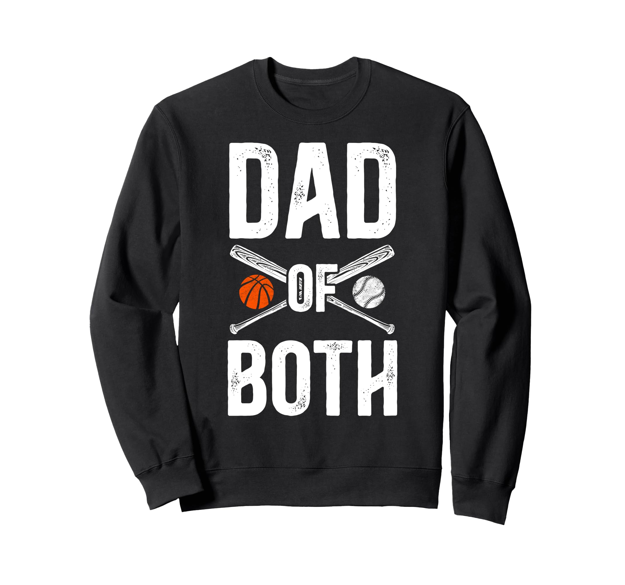 Dad Both Baseball Basketball Dad Sweatshirt - Fun Novelty Design Unisex - T-Shirt, Sweatshirt, Hoodie