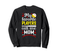 My Favorite Players Call Me Mom Sweatshirt - Aesthetic Graphic for Adults - T-Shirt, Sweatshirt, Hoodie
