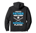 Proud Father Baseball Player Funny Hoodie - Trendy Graphic for Adults - T-Shirt, Sweatshirt, Hoodie