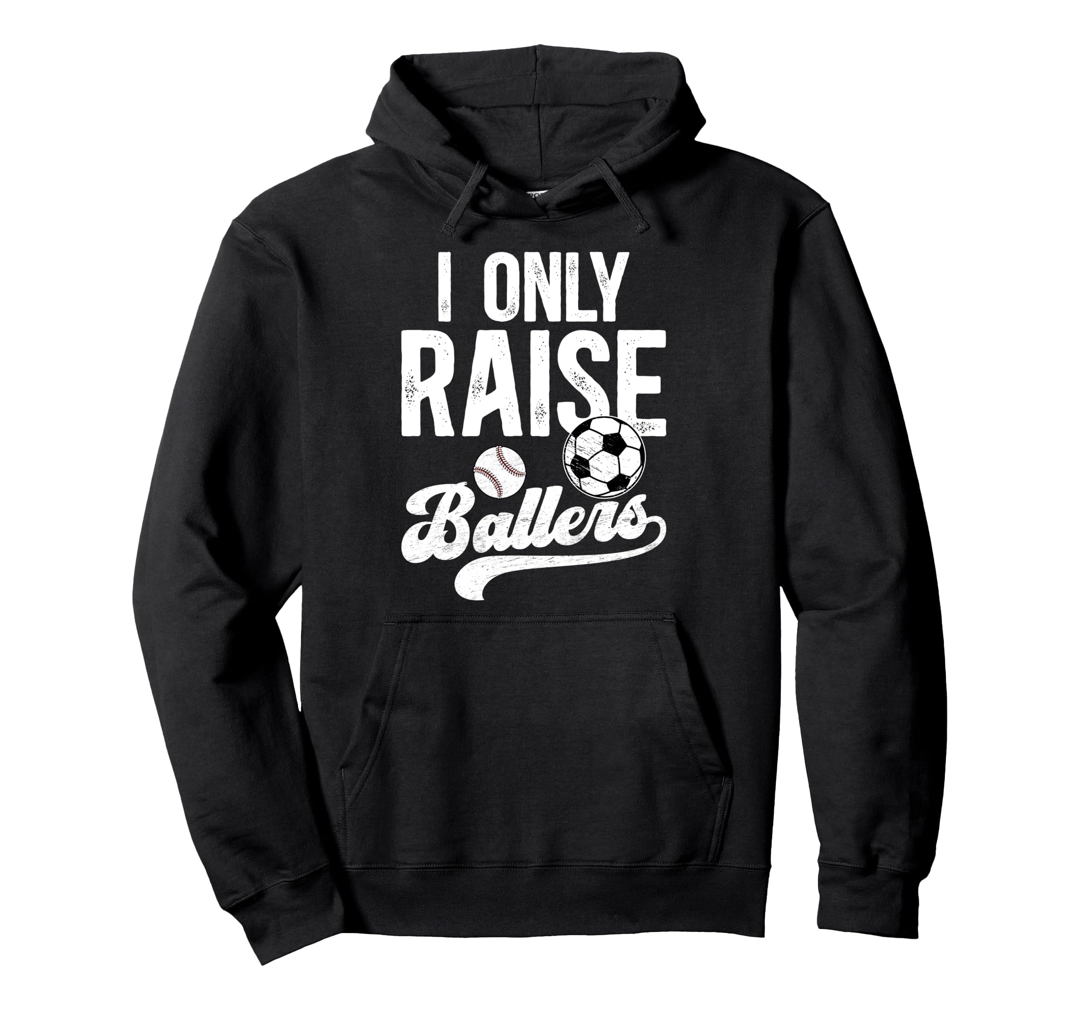 I Only Raise Ballers Soccer Baseball Dad Hoodie - Minimalist Print Unisex - T-Shirt, Sweatshirt, Hoodie