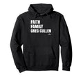 Faith Family Greg Cullen Prospect Hoodie - Fun Novelty Design Unisex - T-Shirt, Sweatshirt, Hoodie