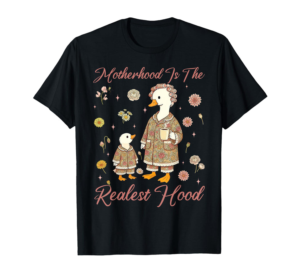 Motherhood Is Realest Hood Mom Goose T-Shirt - Aesthetic Graphic Unisex - T-Shirt, Sweatshirt, Hoodie