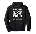 Baseball Mom And Funny Mom Life Hoodie - Graphic Print Men Women - T-Shirt, Sweatshirt, Hoodie