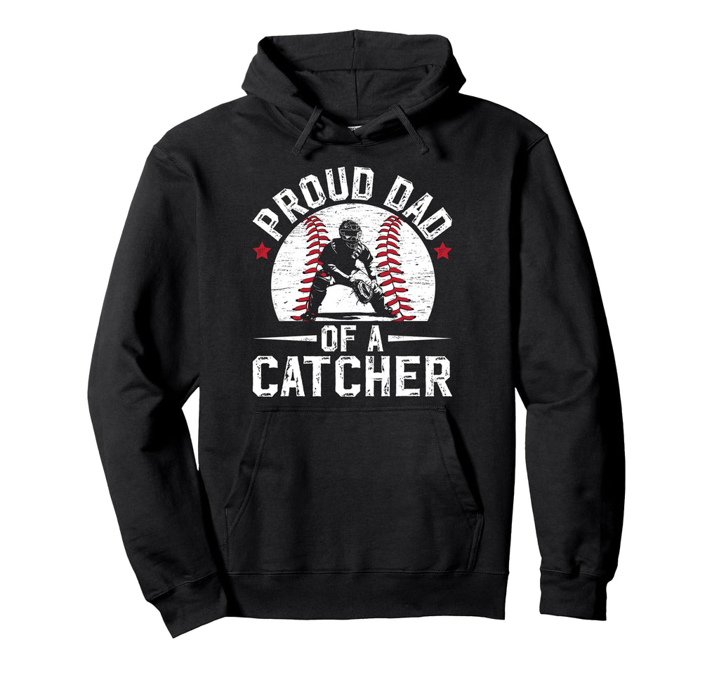 Proud Dad Baseball Catcher Father Hoodie - Streetwear Style for Adults - T-Shirt, Sweatshirt, Hoodie