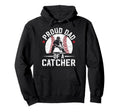 Proud Dad Baseball Catcher Father Hoodie - Streetwear Style for Adults - T-Shirt, Sweatshirt, Hoodie