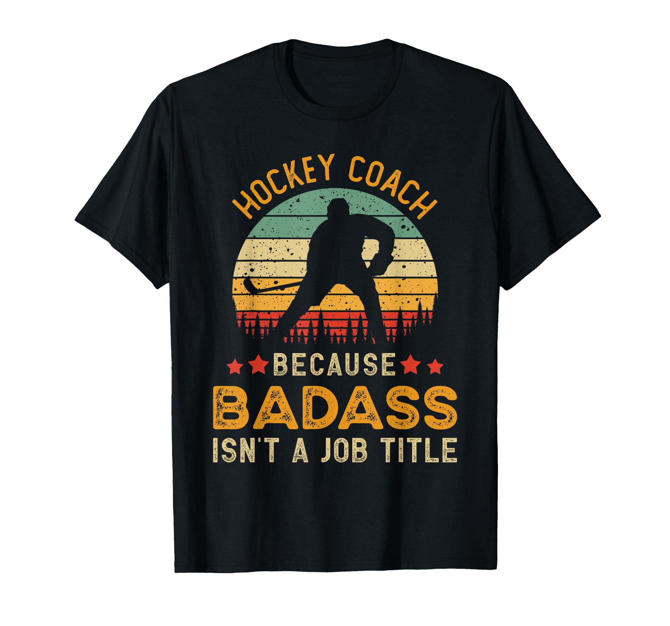 Funny Hockey Coach Gift Badass Hockey T-Shirt - Streetwear Style Men Women - T-Shirt, Sweatshirt, Hoodie