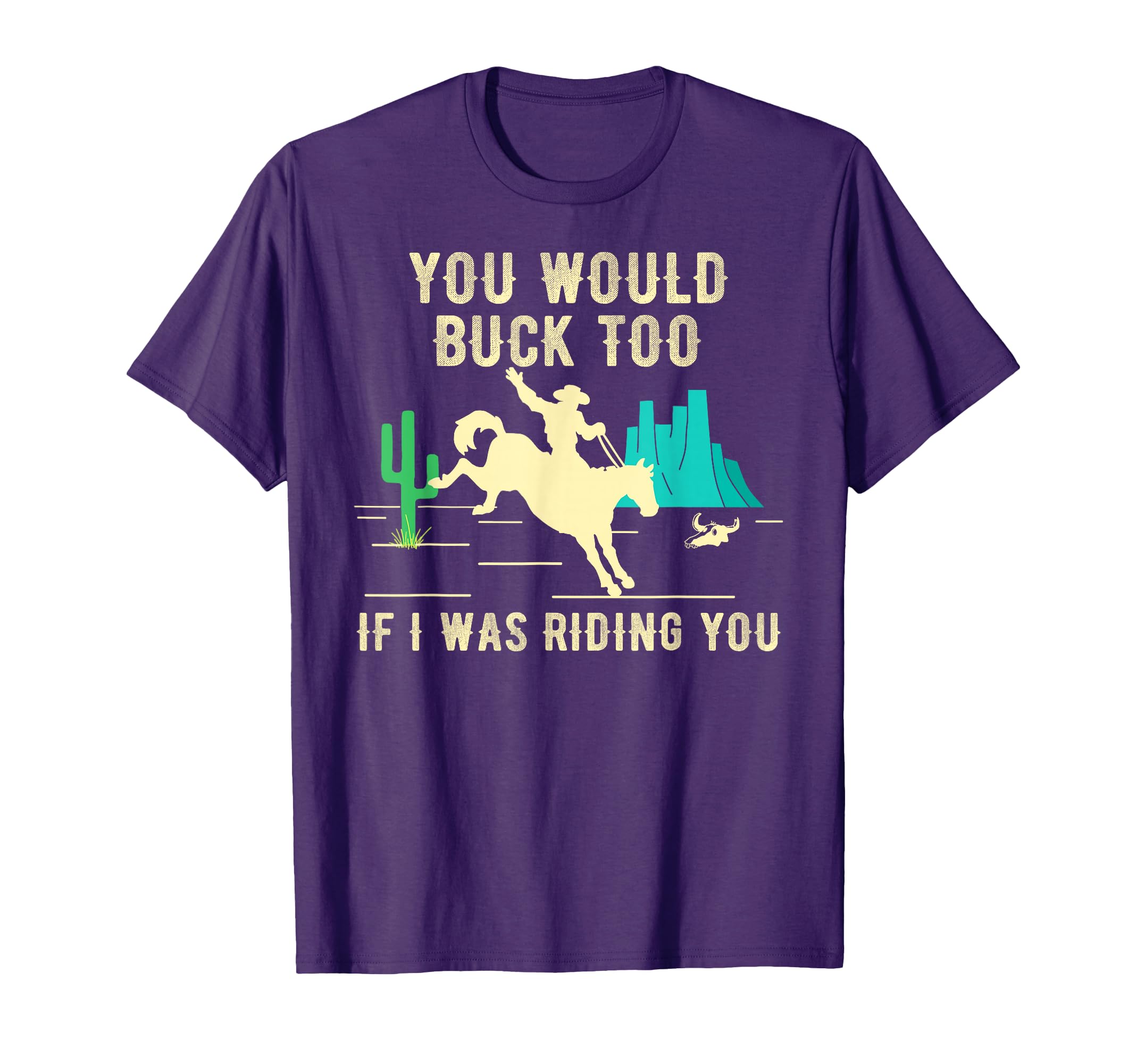 Funny Sexy Cowboy Riding Rodeo Horse T-Shirt - Streetwear Style Unisex - T-Shirt, Sweatshirt, Hoodie