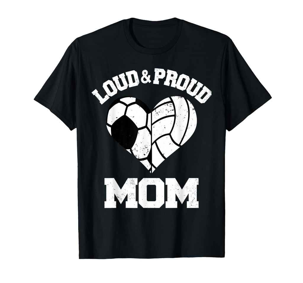 Loud Proud Mom Soccer Volleyball Heart T-Shirt - Unique Graphic Unisex - T-Shirt, Sweatshirt, Hoodie