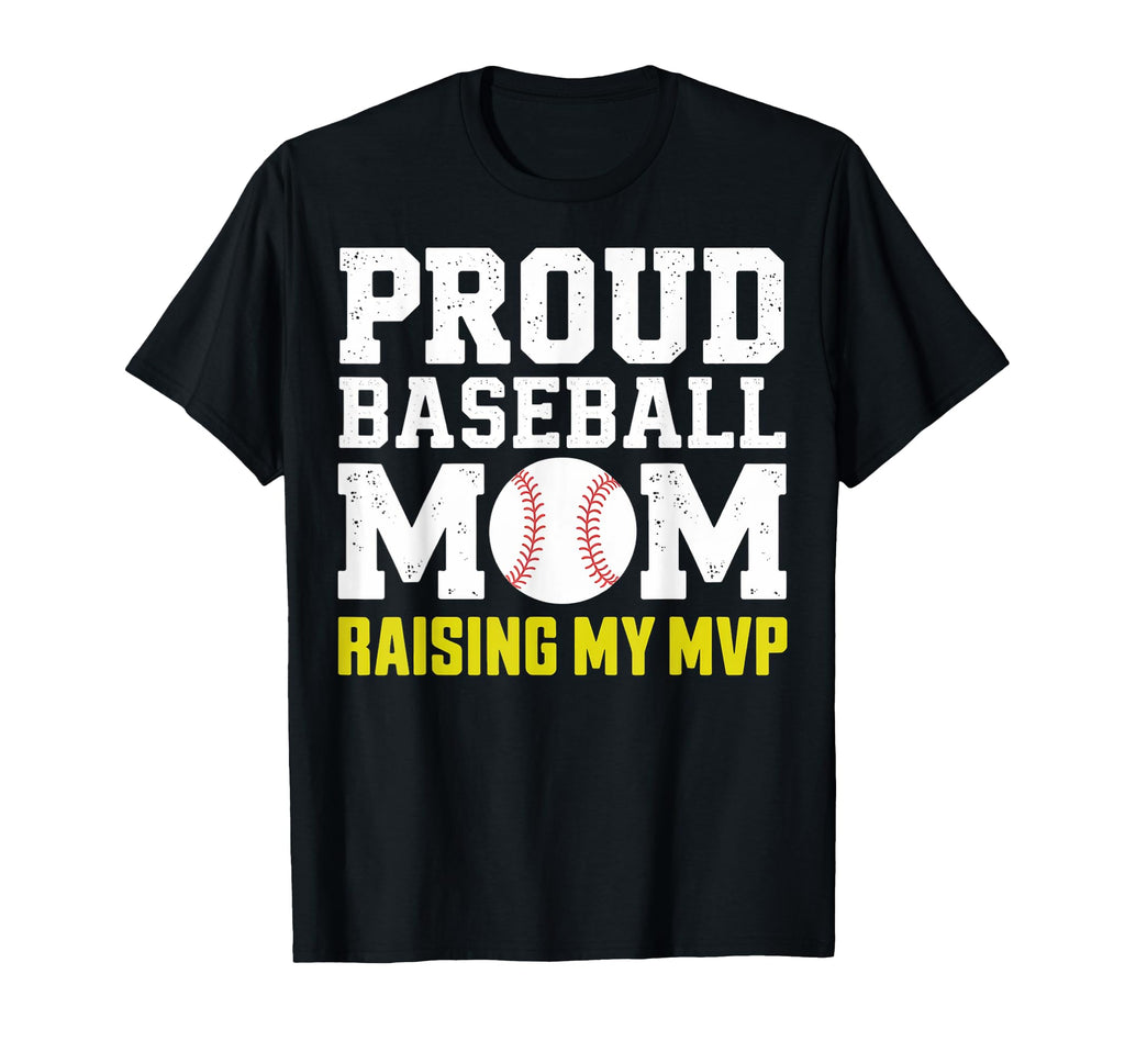 Proud Baseball Mom Raising My Mvp T-Shirt - Casual Everyday Wear for Adults - T-Shirt, Sweatshirt, Hoodie