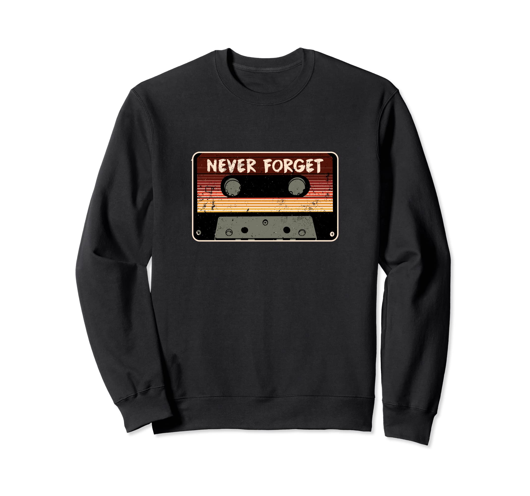 Never Forget Music Songs Cassette Sweatshirt - Fun Novelty Design Unisex - T-Shirt, Sweatshirt, Hoodie
