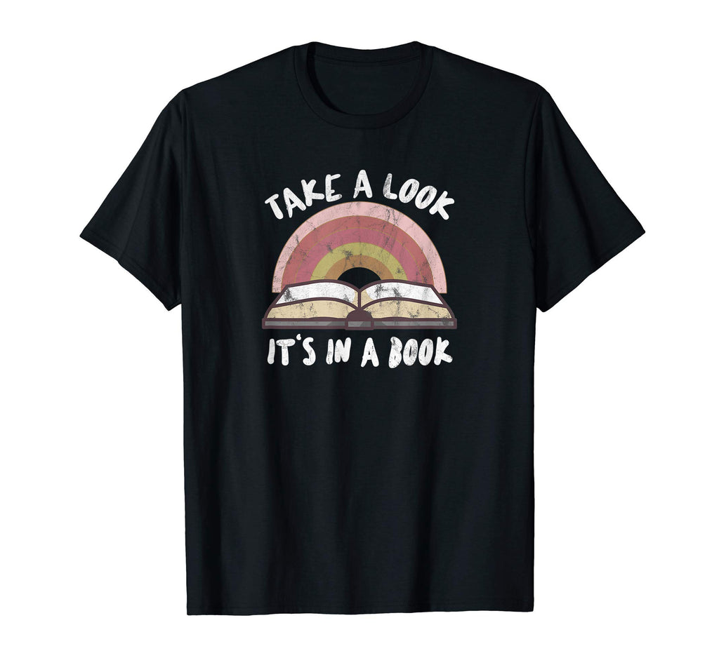 Take Its Book Lovers Gift Books Rainbow T-Shirt - Graphic Print Unisex - T-Shirt, Sweatshirt, Hoodie