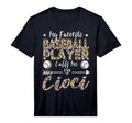 Mens My Favorite Baseball Player Calls Me T-Shirt - Graphic Print Unisex - T-Shirt, Sweatshirt, Hoodie