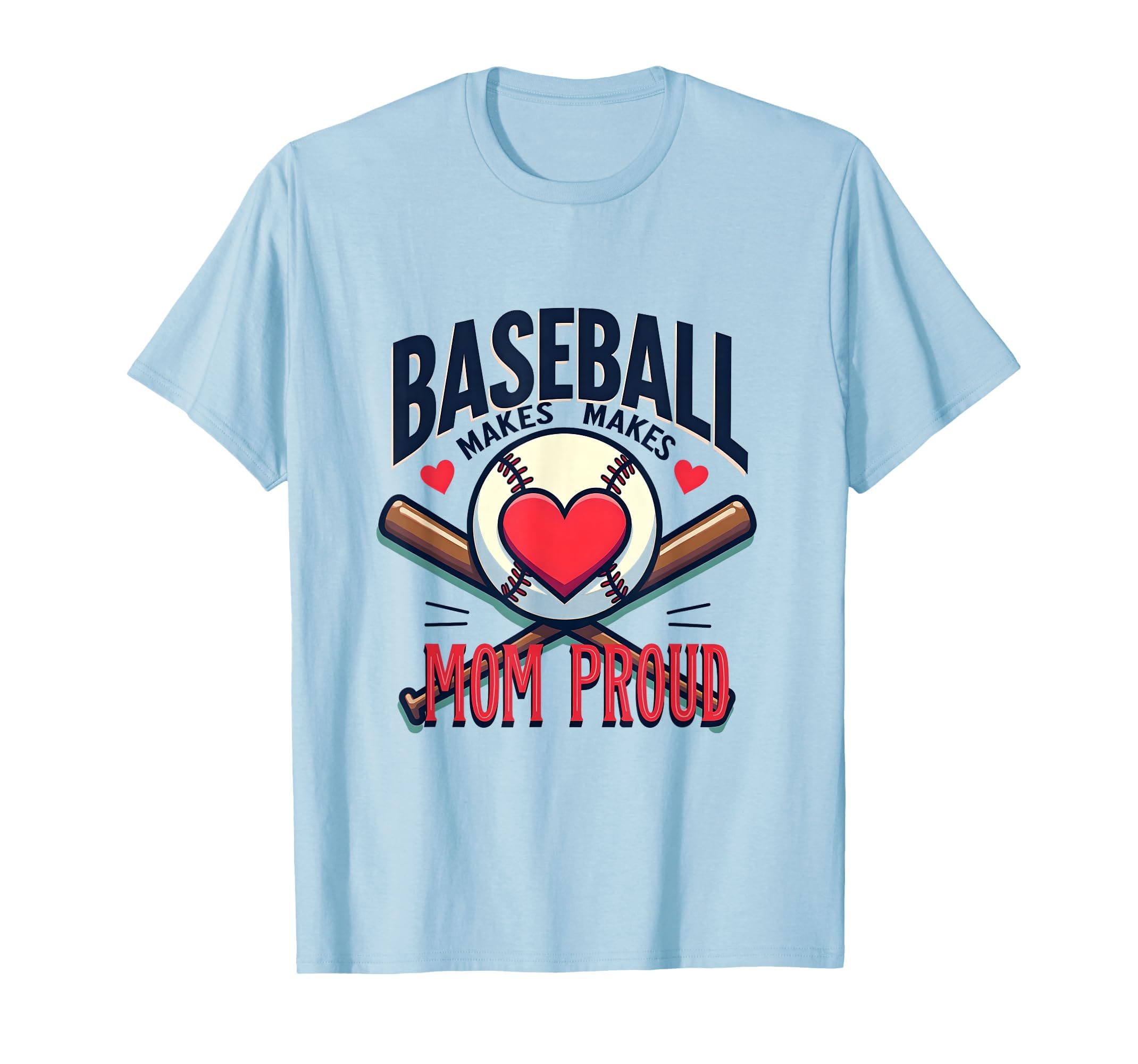 Baseball Makes Mom Proud Sports Parent T-Shirt - Minimalist Print Men Women - T-Shirt, Sweatshirt, Hoodie