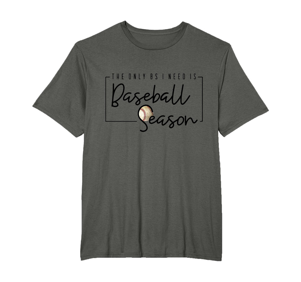 Only Bs I Need Is Baseball Season T-Shirt - Unique Graphic for Adults - T-Shirt, Sweatshirt, Hoodie