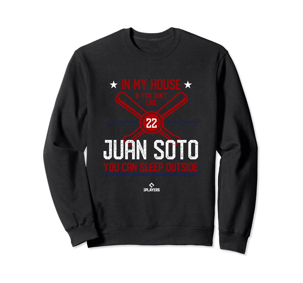 My House Juan Soto Mlbpa New York Sweatshirt - Graphic Print for Adults - T-Shirt, Sweatshirt, Hoodie